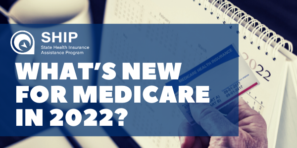 What’s New for Medicare in 2022?