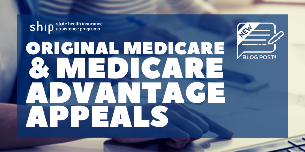 Original Medicare and Medicare Advantage Appeals