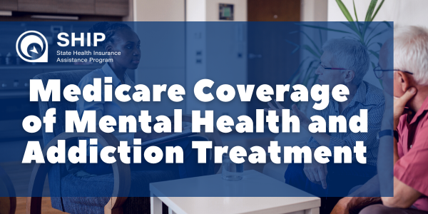 Medicare Coverage of Mental Health and Addiction Treatment