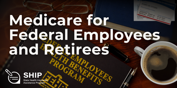 Medicare for Federal Employees and Retirees